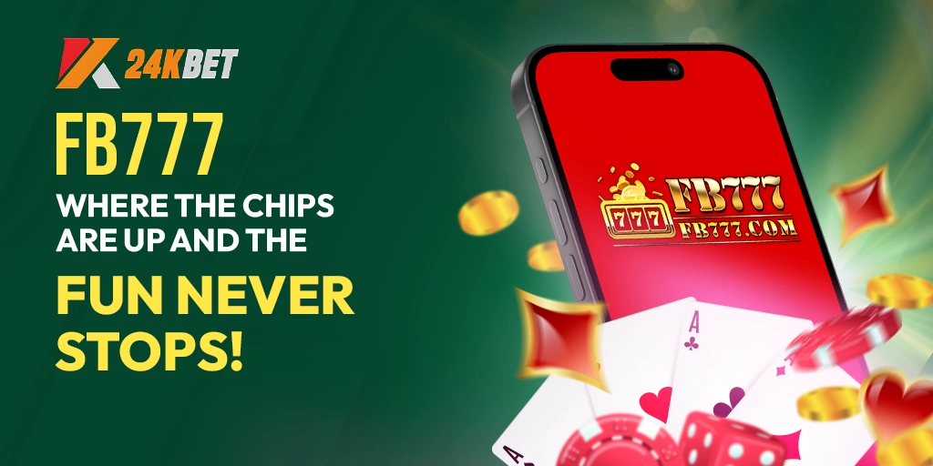FB777 | Where the Chips Are Up and the Fun Never Stops!