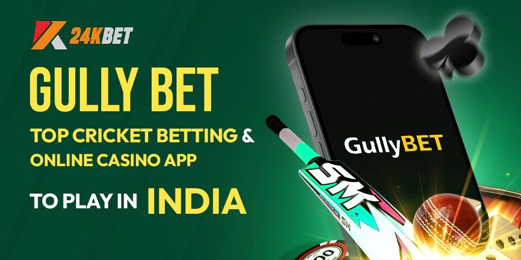 Gully Bet | Top Cricket Betting And Online Casino App To Play In India