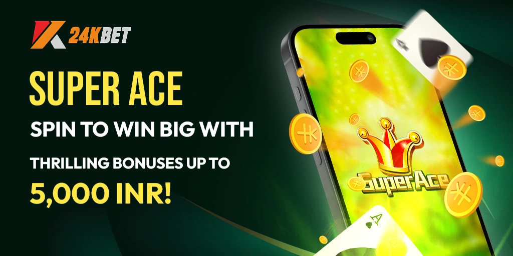 Super Ace: Spin to Win Big with Thrilling Bonuses up to 5000 INR!