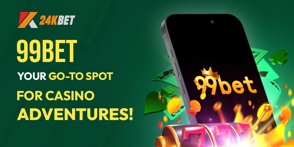 99bet | Your Go-To Spot for Casino Adventures!