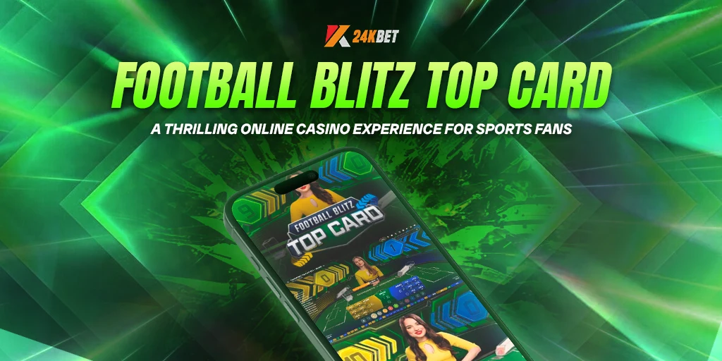 Football Blitz Top Card: A Thrilling Online Casino Experience for Sports Fans
